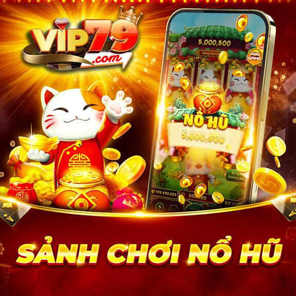 KM- sảnh chơi nổ hũ vip79